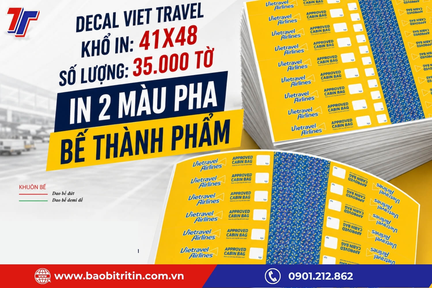 Thông tin lệnh in gồm decal Viet Travel, khổ in 41 x 48, in 2 màu pha, bế thành phẩm